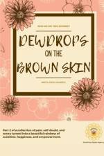 DewDrops on the Brown Skin af Anita Powell