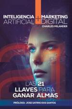 Inteligencia Artificial + Digital Marketing af Charles E Milander