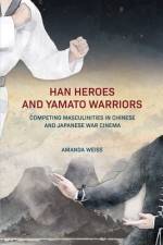 Han Heroes and Yamato Warriors af Amanda Weiss