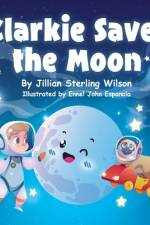 Clarkie Saves the Moon af Jillian Sterling Wilson