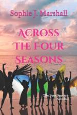 Across the Four Seasons af Sophie J Marshall
