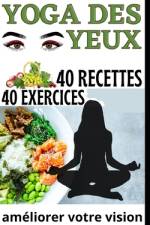 40 exercices yoga des yeux et 40 recettes af Jean Claude Mukalay