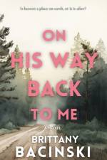 On His Way Back To Me af Brittany Bacinski