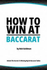 How to Win at Baccarat af Bob Goldman
