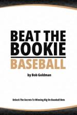 Beat the Bookie - Baseball Games af Bob Goldman