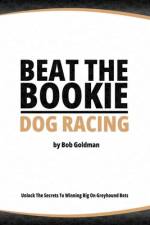 Beat the Bookie - Dog Racing af Bob Goldman