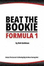 Beat the Bookie - Formula 1 Racing af Bob Goldman