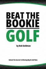 Beat the Bookie - Golf Tournaments af Bob Goldman