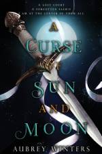 A Curse of Sun and Moon af Aubrey Winters