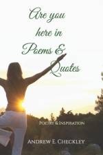 Are you here in Poems & Quotes af Andrew E Checkley