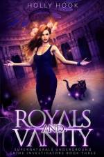 Royals and Vanity [Supernaturals Underground af Holly Hook