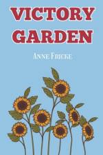 Victory Garden af Anne Fricke
