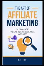 The Art of Affiliate Marketing for Beginners af Jas S D