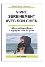 Vivre sereinement avec son chien af Max Alecha