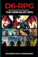 D6-RPG. The Minimalist RPG. af Wagner Paiva Fernandes