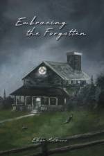Embracing the Forgotten af Ethan Vaughn McGrane