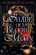 Shade of a Blood Moon af D. L. Blade