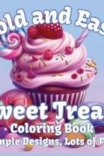 Bold and Easy Sweet Treats Coloring Book af Mindful Coloring