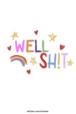 well sh!t af Melina Sauermann