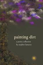 Painting Dirt af Stephen Lamarco