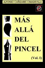 (1a Ed.) MÁS ALLÁ DEL PINCEL (Vol. I) af Alfonso CaÃ±izares Cimadevilla