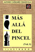 (1a Ed.) [ILUSTRADO] MÁS ALLÁ DEL PINCEL (Vol. I) af Alfonso CaÃ±izares Cimadevilla