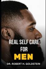 Real Self Care for Men af Robert H Goldstein
