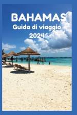 Guida Di Viaggio Alle Bahamas 2024 af Curtis Berkeley