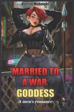 Married to a War Goddess af Dustin Midnight