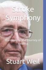 Stroke Symphony af Stuart Weil (Ph D)