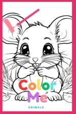 Color Me Animal Coloring Book for Boys and Girls af K Nichols