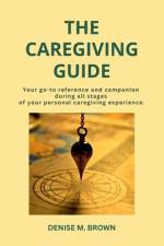 The Caregiving Guide af Denise M Brown