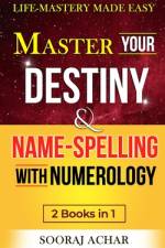 Master Your DESTINY And NAME-SPELLING With Numerology af Sooraj Achar