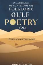 An Anthology of Contemporary Folkloric Gulf Poetry af Fhaid Alajmi