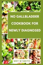 No Gallbladder Cookbook for Seniors af Mey W Smith