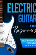 Electric Guitar For Beginners af Frederick Johnson