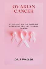Ovarian Cancer af J Waller