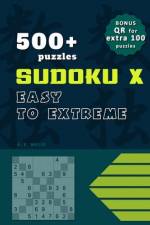 500+ Sudoku X puzzles, solutions included, BONUS QR code for EXTRA 100 puzzles for print. af A K Melik