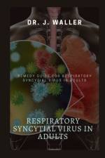 Respiratory Syncytial Virus in Adults af J Waller
