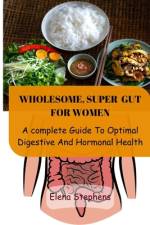Wholesome, Super Gut for Women af Elena Stephens