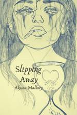 Slipping Away af Alyssa Baylee Mallory