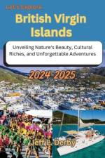 Let's Explore British Virgin Islands 2024-2025 af Jeff L Derby