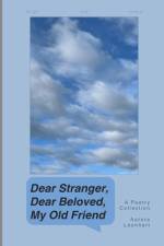 Dear Stranger, Dear Beloved, My Old Friend af Aurora Leonhart