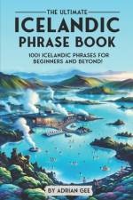 The Ultimate Icelandic Phrase Book af Adrian Gee