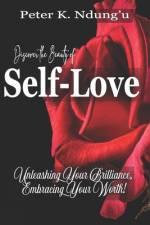 Discover the Beauty of SELF-LOVE af Peter Kiruu Ndung'u