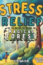 Stress Relief Magical Forest Coloring Book For All Ages af Stefan Oleshkevich
