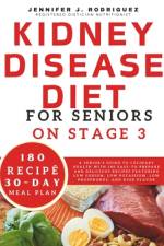 Kidney Disease Diet For Seniors On Stage 3 af Jennifer J Rodriguez