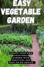 Easy Vegetable Garden af Alexander Marrew