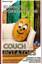 10 Minute Workouts for Couch Potatoes af Sheena Leigh