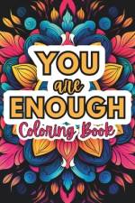 YOU ARE ENOUGH Coloring Book of Self-love af Kellies Pb